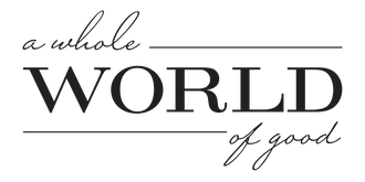 A Whole World Of Good